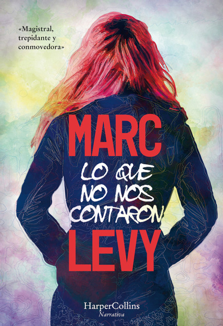 Lo que no nos contaron (What They Didn't Say to Us - Spanish Edition) by Marc Levy, 9788491393740