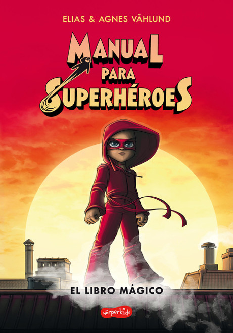 Manual para superhéroes. El libro mágico ((Superheroes Guide: The magic book - Spanish edition)) by Elias Våhlund, 9788417222475