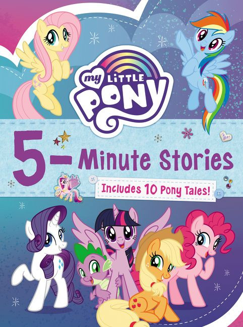 My Little Pony: 5-Minute Stories (Includes 10 Pony Tales!) by Hasbro, Hasbro, 9780063037649