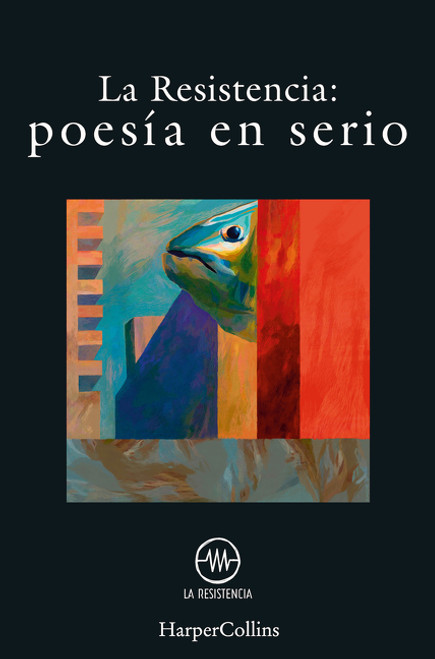 Poesía en serio (Serious poetry - Spanish Edition) by La Resistencia, 9788491395348