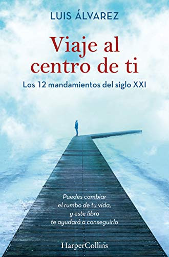 Viaje al centro de ti (Journey to the center of you) (Spanish Edition) by Luis Álvarez, 9788491395812