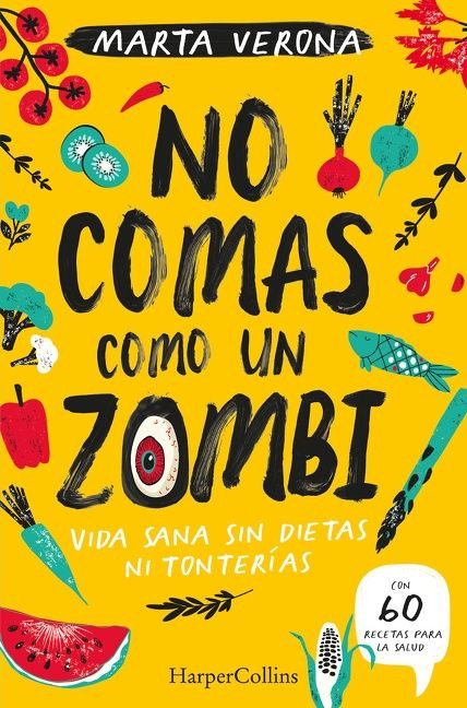 No comas como un zombi (Don't Eat Like a Zombie) (Spanish Edition) by Marta Verona, 9788491395935