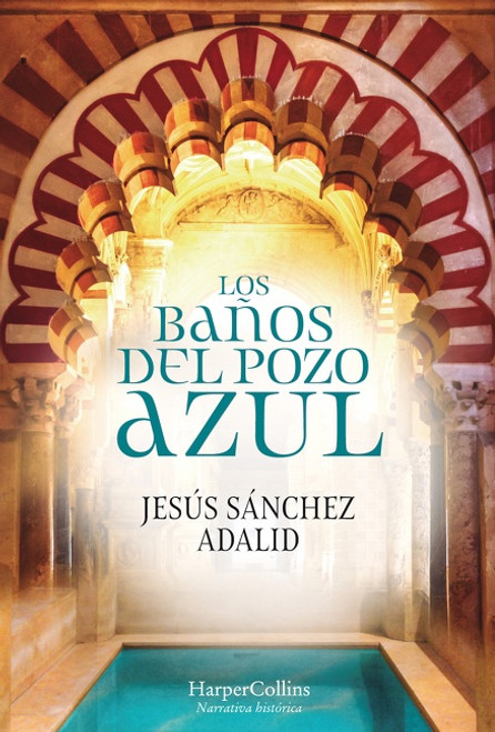 Los Baños del Pozo Azul (The Baths of the Blue Well - Spanish Edition) by Jesús Sánchez Adalid, 9788491396116