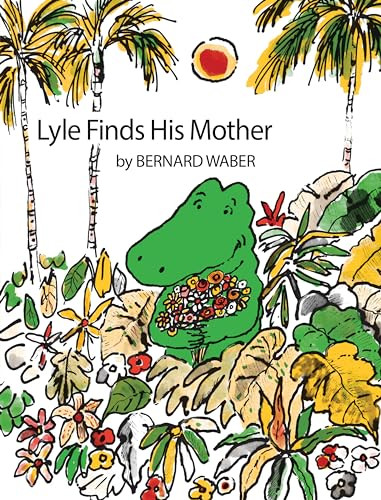 Lyle Finds His Mother by Bernard Waber, 9780395273982