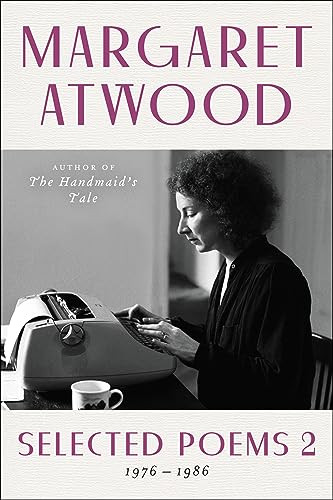 Selected Poems 2 (1976 - 1986) by Margaret Atwood, 9780395454060
