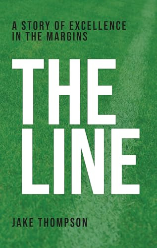 The Line (A Story of Excellence in the Margins) by Jake Thompson, 9781968127169