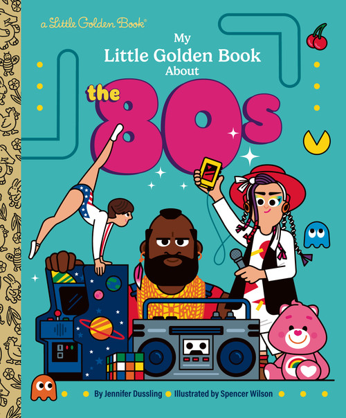 My Little Golden Book About the 80s by Jennifer Dussling, Spencer Wilson, 9798217116522