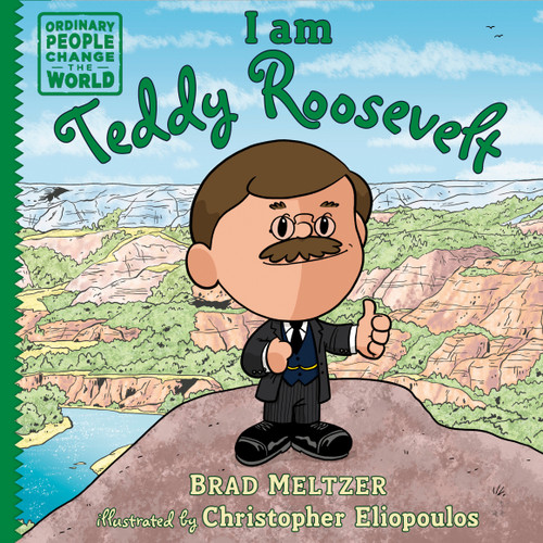 I am Teddy Roosevelt by Brad Meltzer, Christopher Eliopoulos, 9798217005611