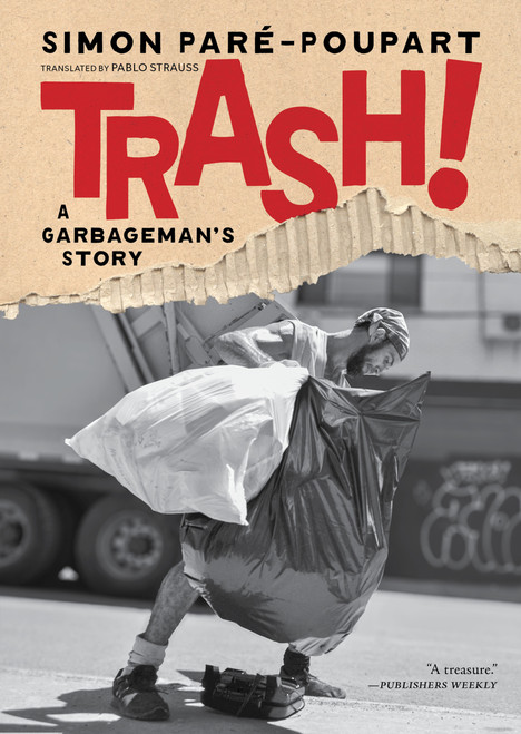 Trash! (A Garbageman's Story) by Simon Pare-Poupart, Pablo Strauss, 9781685892494