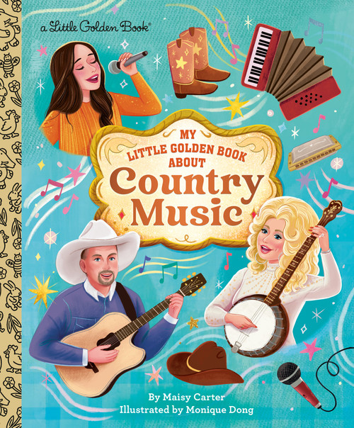 My Little Golden Book About Country Music by Maisy Carter, Monique Dong, 9798217116560