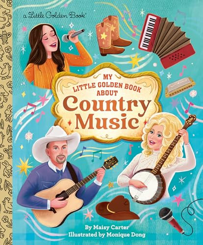 My Little Golden Book About Country Music by Maisy Carter, Monique Dong, 9798217116560