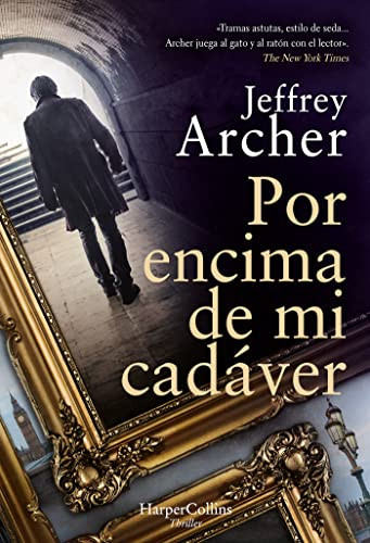 Por encima de mi cadáver (Over My Dead Body) (Spanish Edition) by Jeffrey Archer, 9788491396451