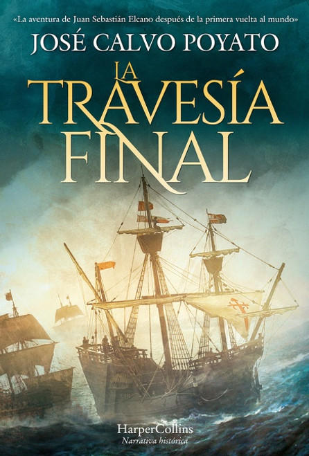 La travesía final (The final journey - Spanish Edition) by José Calvo Poyato, 9788418623417