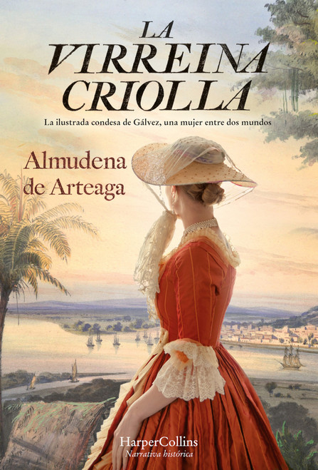 La virreina criolla (The creole Vice Queen - Spanish Edition) by Almudena de Arteaga, 9788491397519