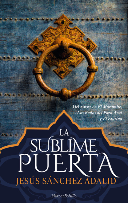 La sublime puerta (The sublime gate - Spanish Edition) by Jesús Sánchez Adalid, 9788491399025