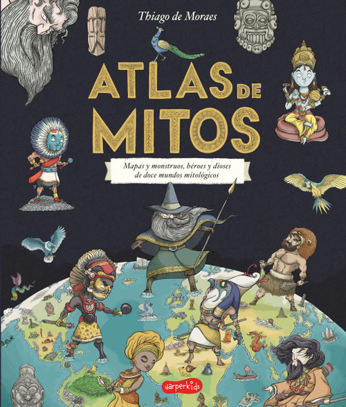 Atlas de mitos (Myth Atlas) (Spanish Edition) by Thiago de Moraes, 9788417222208