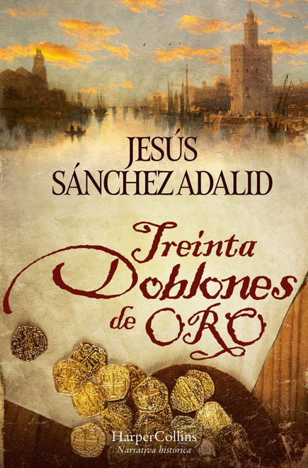 Treinta doblones de oro (Thirty Gold Doubloons - Spanish Edition) by Jesús Sánchez Adalid, 9788418623875