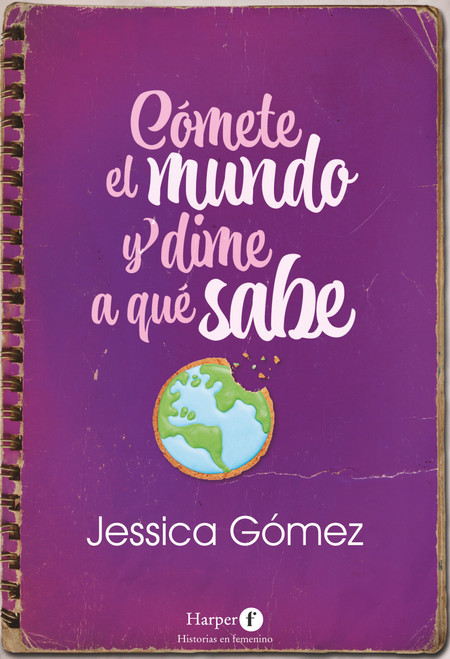 Cómete el mundo y dime a qué sabe ((Eat the World and Tell Me What it Tastes Like - Spanish Edition)) by Jessica Gómez, 9788418976292