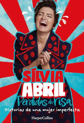 Pérdidas de risa (Losses of laughter) (Historias de una mujer imperfecta (Stories of an imperfect woman)) (Spanish Edition) by Silvia Abril, 9788491398837