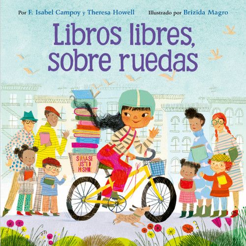 Libros libres, sobre ruedas (Books on Bikes (Spanish edition)) by F. Isabel Campoy, Brizida Magro, Theresa Howell, F. Isabel Campoy, 9780063444072