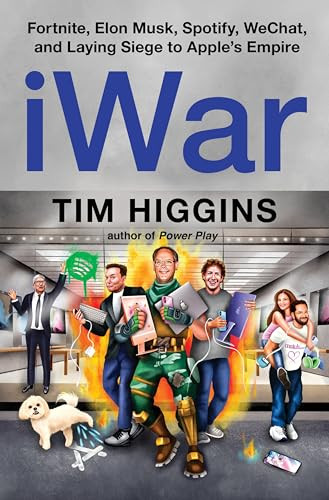 iWar (Fortnite, Elon Musk, Spotify, WeChat, and Laying Siege to Apple's Empire) by Tim Higgins, 9780063397941