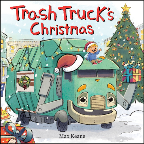 Trash Truck's Christmas by Max Keane, Max Keane, 9780063429222