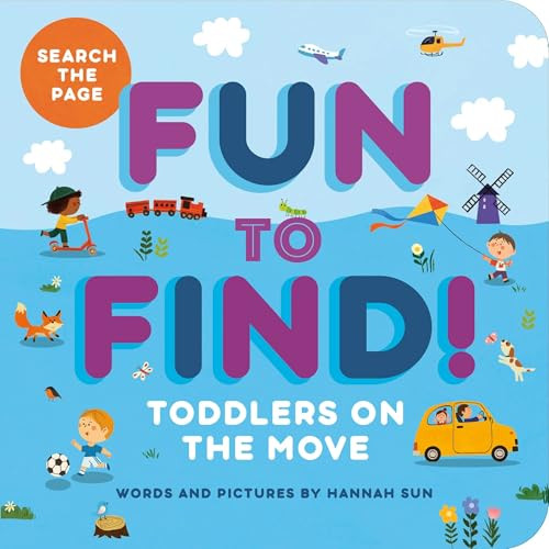 Fun to Find!: Toddlers On the Move by Hannah Sun, 9798886082623