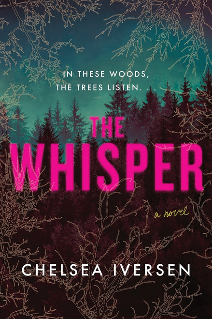The Whisper (A Novel) by Chelsea Iversen, 9781464252297