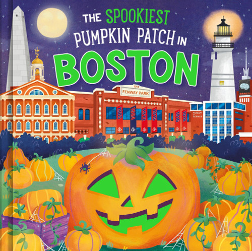 The Spookiest Pumpkin Patch in Boston by Louise Martin, Gabriele Tafuni, 9781464263699