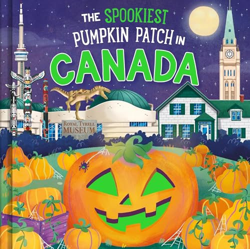The Spookiest Pumpkin Patch in Canada by Louise Martin, Gabriele Tafuni, 9781464263712