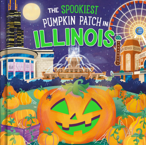 The Spookiest Pumpkin Patch in Illinois by Louise Martin, Gabriele Tafuni, 9781464263811