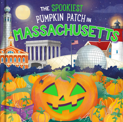 The Spookiest Pumpkin Patch in Massachusetts by Louise Martin, Gabriele Tafuni, 9781464263903