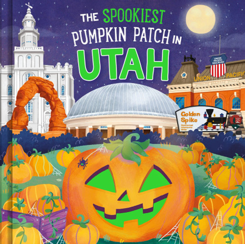 The Spookiest Pumpkin Patch in Utah by Louise Martin, Gabriele Tafuni, 9781464264191