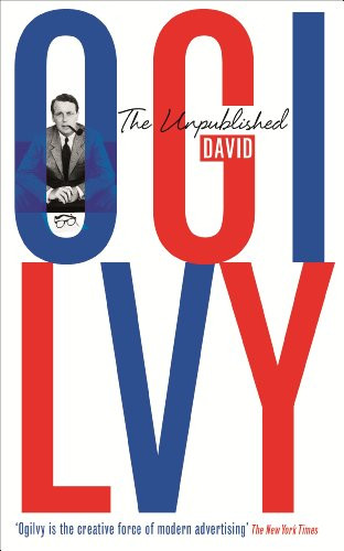 The Unpublished David Ogilvy by David Ogilvy, Miles Young, 9781781250877