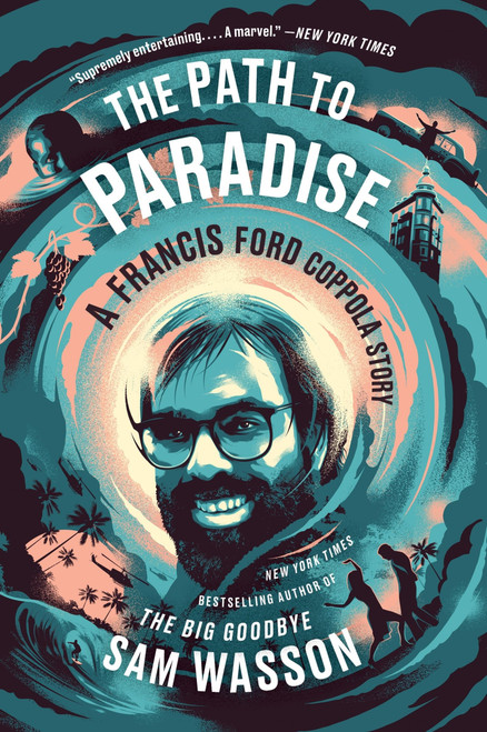 The Path to Paradise (A Francis Ford Coppola Story) by Sam Wasson, 9780063037854