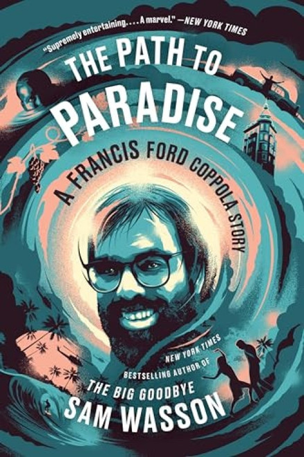The Path to Paradise (A Francis Ford Coppola Story) by Sam Wasson, 9780063037854