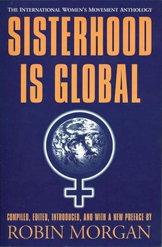 Sisterhood is Global (The International Women's Movement Anthology) by Robin Morgan, 9781558611603