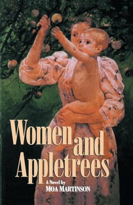 Women and Appletrees by Moa Martinson, Margaret S. Lacy, 9780935312386