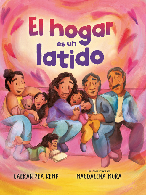 El hogar es un latido / Home is a Heartbeat (Spanish Edition) by Laekan Zea Kemp, Magdalena Mora, 9798890985767