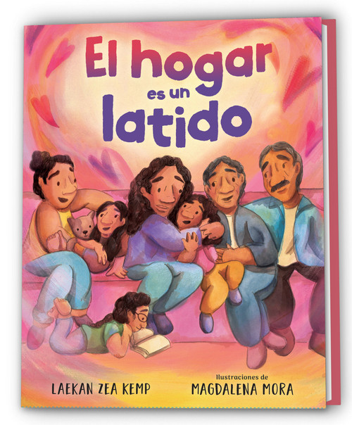 El hogar es un latido / Home is a Heartbeat (Spanish Edition) by Laekan Zea Kemp, Magdalena Mora, 9798890985767