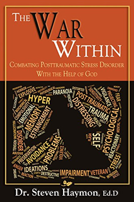 War Within (Combating Post Traumatic Stress Disorder With The Help Of God) by Steven Haymon, 9781940262642