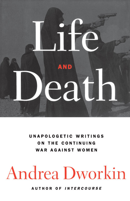 Life and Death by Andrea Dworkin, 9780743236263