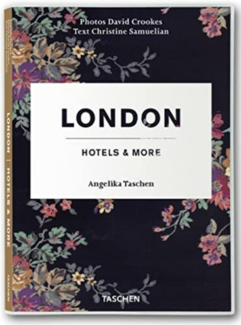 London, Hotels & More by David Crookes, Christine Samuelian, Angelika Taschen, 9783822824092