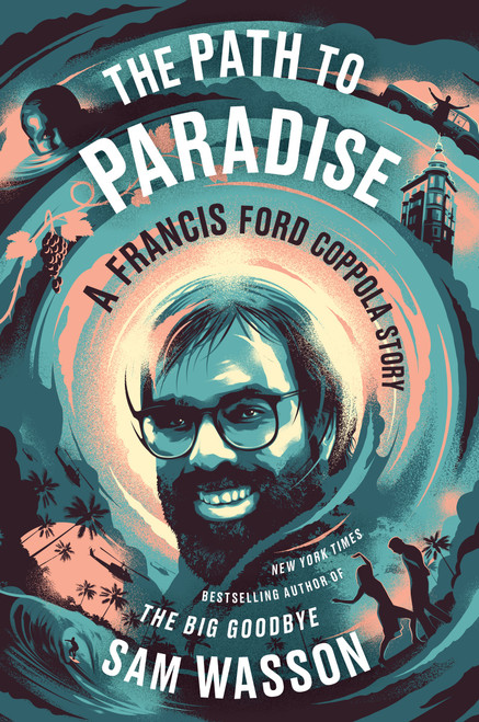 The Path to Paradise (A Francis Ford Coppola Story) - 9780063037847 - 9780063037847 by Sam Wasson, 9780063037847