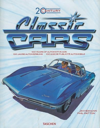 20th Century Classic Cars. 100 Years of Automotive Ads, 9783836514637