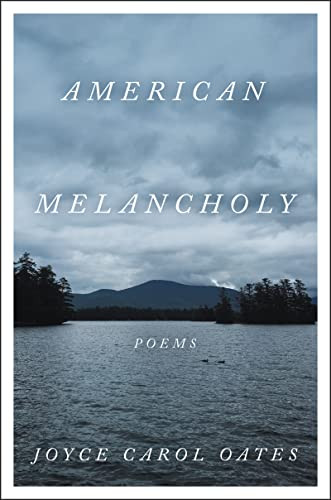 American Melancholy (Poems) - 9780063035270 by Joyce Carol Oates