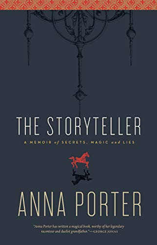 The Storyteller (A Memoir of Secrets, Magic and Lies) by Anne Porter, 9781553652205