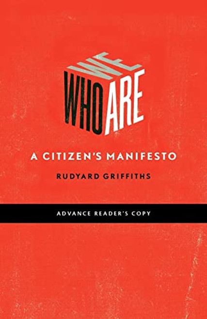 Who We Are (A Citizen's Manifesto) by Rudyard Griffiths, 9781553651246