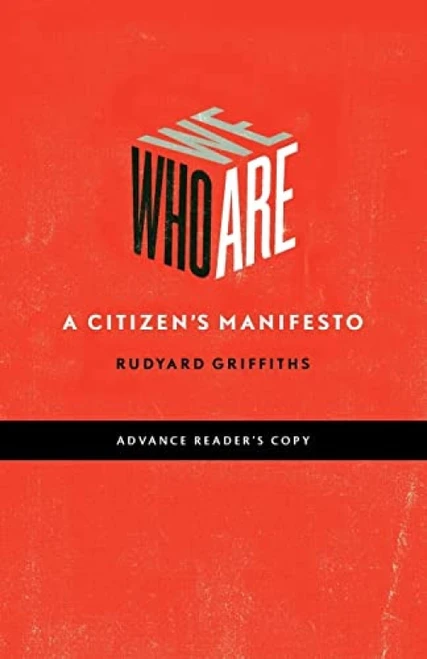 Who We Are (A Citizen's Manifesto) by Rudyard Griffiths, 9781553651246