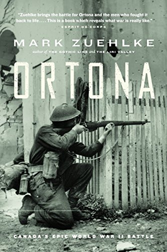 Ortona (Canada's Epic World War II Battle) by Mark Zuehlke, 9781550545579